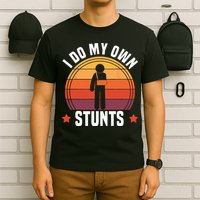 I Do My Own Stunts Funny Get Well Broken Arm Injury T-Shirt