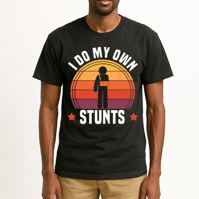 I Do My Own Stunts Funny Get Well Broken Arm Injury Tall T-Shirt