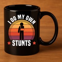 I Do My Own Stunts Funny Get Well Broken Arm Injury 11oz C Handle Ceramic Mug