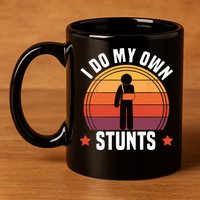 I Do My Own Stunts Funny Get Well Broken Arm Injury 11oz C Handle Ceramic Mug