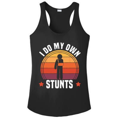 I Do My Own Stunts Funny Get Well Broken Arm Injury Ladies PosiCharge Competitor Racerback Tank