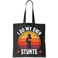 I Do My Own Stunts Funny Get Well Broken Arm Injury Bag