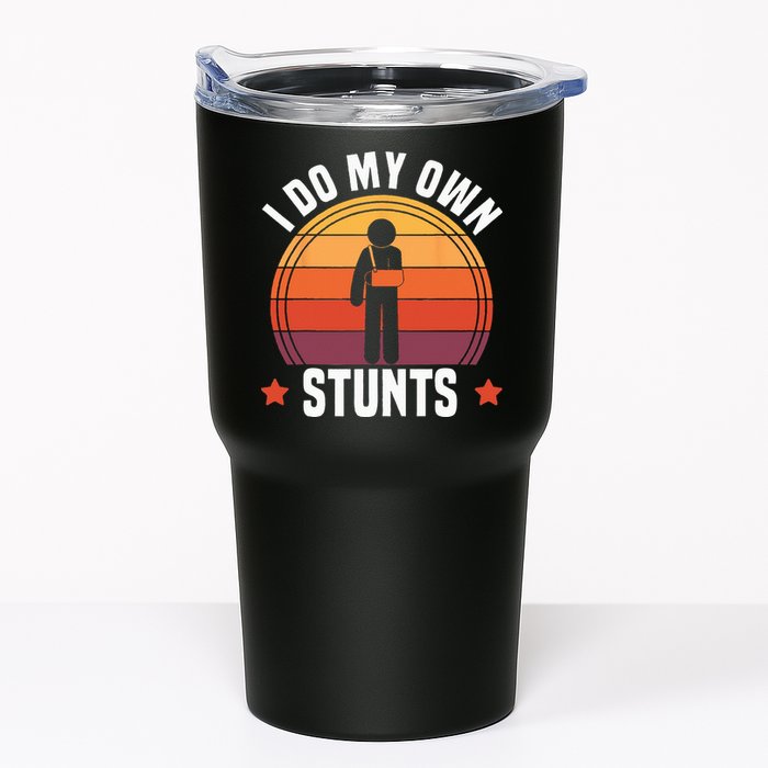 I Do My Own Stunts Funny Get Well Broken Arm Injury Tumbler