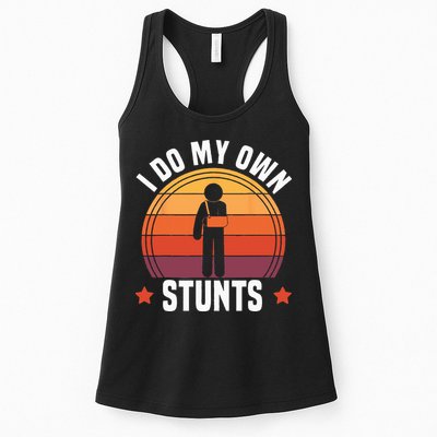 I Do My Own Stunts Funny Get Well Broken Arm Injury Womens Tank Top