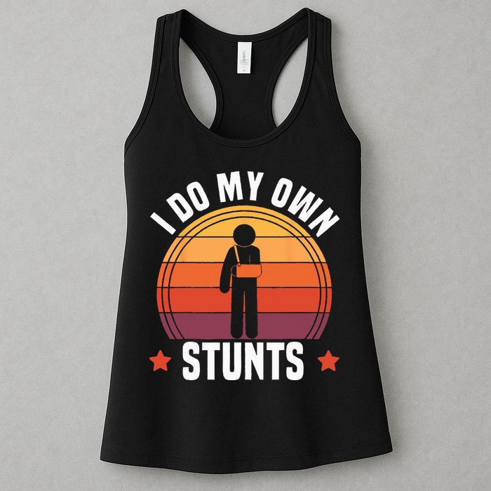 I Do My Own Stunts Funny Get Well Broken Arm Injury Womens Tank Top