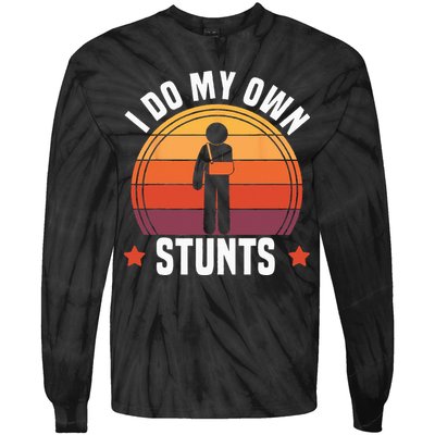 I Do My Own Stunts Funny Get Well Broken Arm Injury Tie-Dye Long Sleeve Shirt