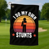 I Do My Own Stunts Funny Get Well Broken Arm Injury Golf Towel