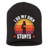 I Do My Own Stunts Funny Get Well Broken Arm Injury Short Acrylic Beanie