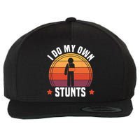 I Do My Own Stunts Funny Get Well Broken Arm Injury Wool Snapback Cap