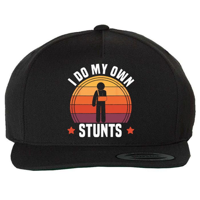I Do My Own Stunts Funny Get Well Broken Arm Injury Wool Snapback Cap