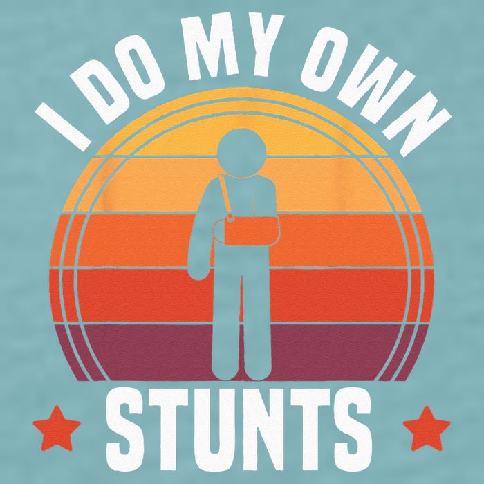 I Do My Own Stunts Funny Get Well Broken Arm Injury Sueded Cloud Jersey T-Shirt
