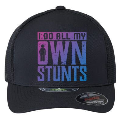 I Do My Own Stunts Broken Leg Joke For Clumsies Funny Gift Flexfit Unipanel Trucker Cap