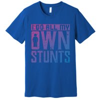 I Do My Own Stunts Broken Leg Joke For Clumsies Funny Gift Premium T-Shirt