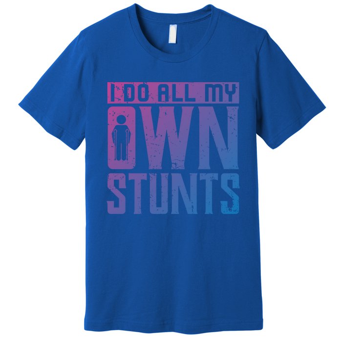 I Do My Own Stunts Broken Leg Joke For Clumsies Funny Gift Premium T-Shirt