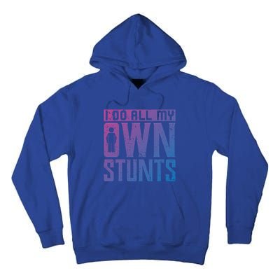 I Do My Own Stunts Broken Leg Joke For Clumsies Funny Gift Tall Hoodie