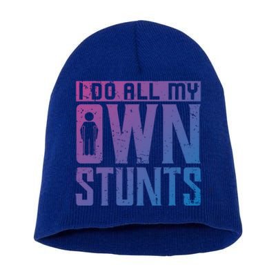 I Do My Own Stunts Broken Leg Joke For Clumsies Funny Gift Short Acrylic Beanie