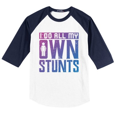 I Do My Own Stunts Broken Leg Joke For Clumsies Funny Gift Baseball Sleeve Shirt