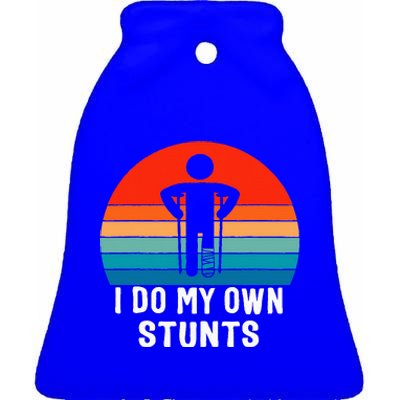 I Do My Own Stunts Get Well Gift Injury Leg Broken Arm Ceramic Bell Ornament