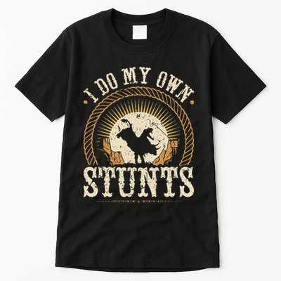 I Do My Own Stunts Bull Riding Rodeo Cowboy Bull Rider Tall T-Shirt