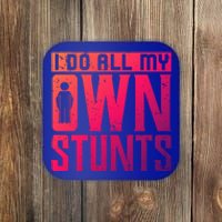 I Do My Own Stunts Broken Leg Joke For Clumsies Funny Gift Coaster