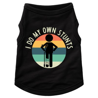 I Do My Own Stunts Get Well Gift Funny Injury Leg Doggie Tank