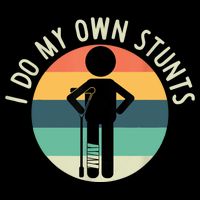 I Do My Own Stunts Get Well Gift Funny Injury Leg Cooling Performance Crew T-Shirt