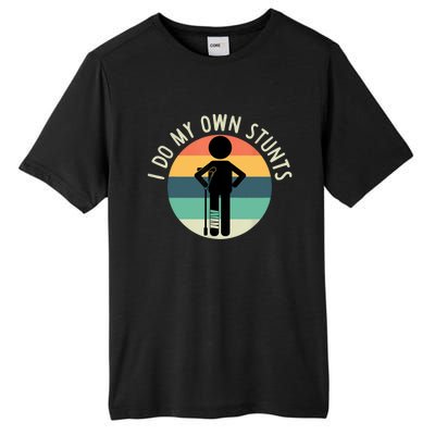 I Do My Own Stunts Get Well Gift Funny Injury Leg Tall Fusion ChromaSoft Performance T-Shirt