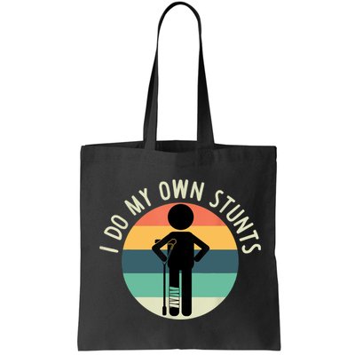 I Do My Own Stunts Get Well Gift Funny Injury Leg Bag