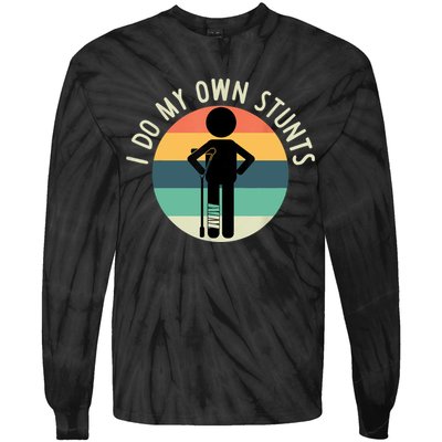 I Do My Own Stunts Get Well Gift Funny Injury Leg Tie-Dye Long Sleeve Shirt