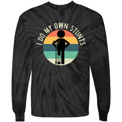 I Do My Own Stunts Get Well Gift Funny Injury Leg Tie-Dye Long Sleeve Shirt