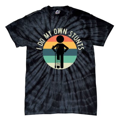 I Do My Own Stunts Get Well Gift Funny Injury Leg Tie-Dye T-Shirt