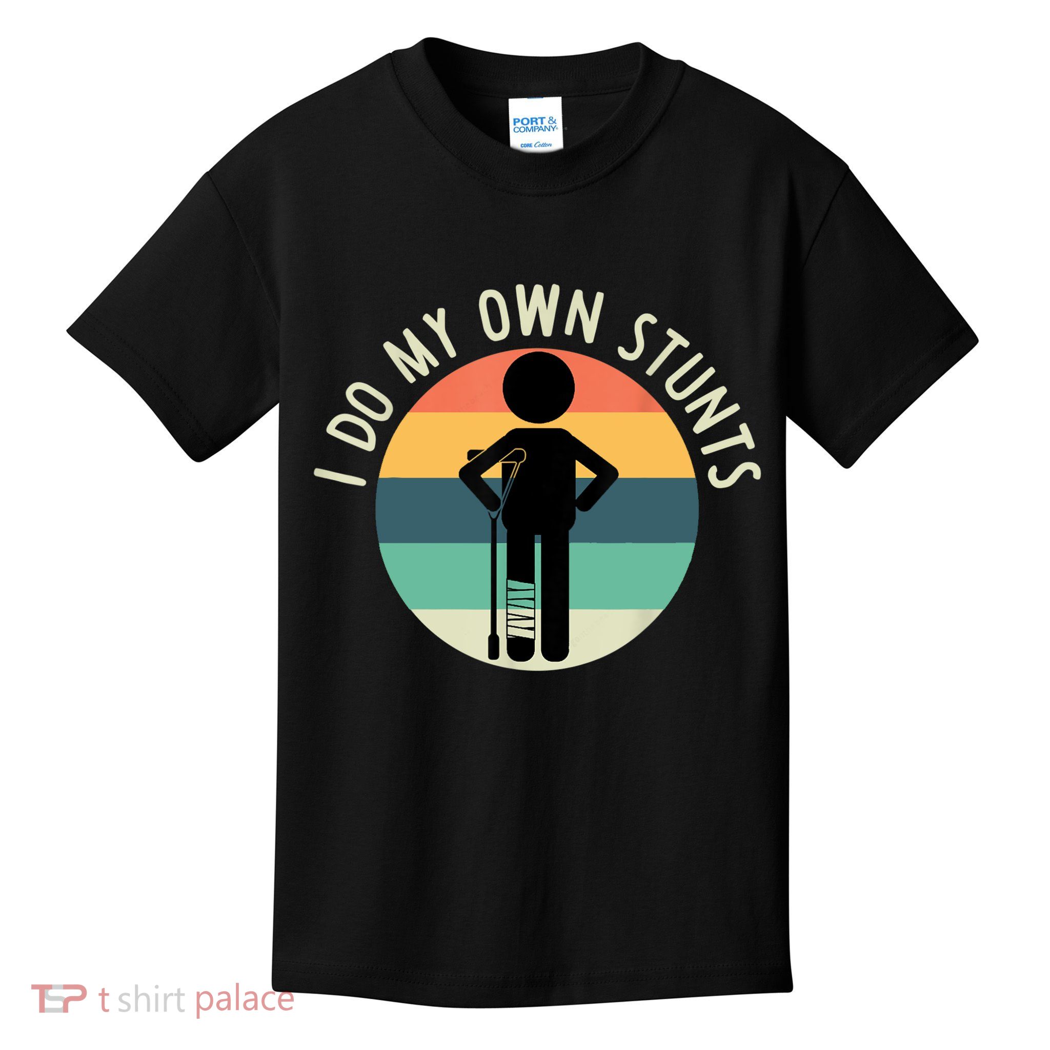 I Do My Own Stunts Get Well Gift Funny Injury Leg Kids T-Shirt