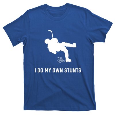 I Do My Own Stunts Hockey Funny Hockey Player Gift T-Shirt