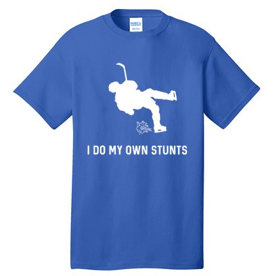 I Do My Own Stunts Hockey Funny Hockey Player Gift Tall T-Shirt