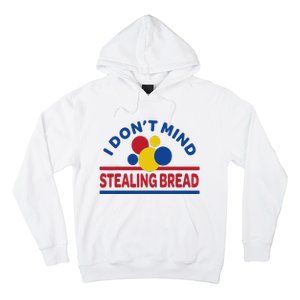 I DonT Mind Stealing Bread Hoodie