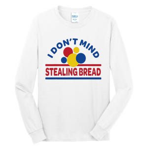 I DonT Mind Stealing Bread Tall Long Sleeve T-Shirt