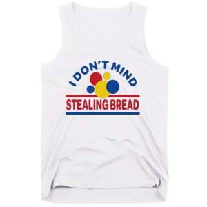 I DonT Mind Stealing Bread Tank Top