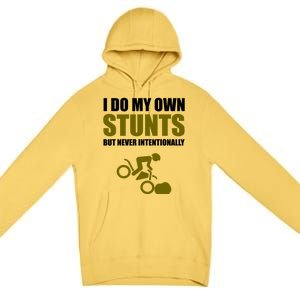 I Do My Own Stunts But Never Intentionally Funny Bike Lover Gift Premium Pullover Hoodie