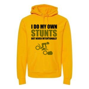 I Do My Own Stunts But Never Intentionally Funny Bike Lover Gift Premium Hoodie