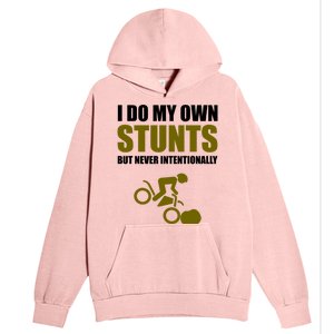 I Do My Own Stunts But Never Intentionally Funny Bike Lover Gift Urban Pullover Hoodie