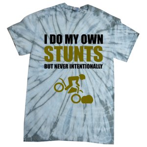 I Do My Own Stunts But Never Intentionally Funny Bike Lover Gift Tie-Dye T-Shirt