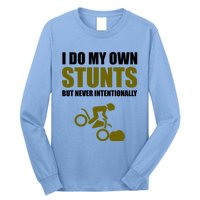 I Do My Own Stunts But Never Intentionally Funny Bike Lover Gift Long Sleeve Shirt