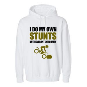 I Do My Own Stunts But Never Intentionally Funny Bike Lover Gift Garment-Dyed Fleece Hoodie