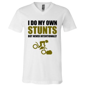 I Do My Own Stunts But Never Intentionally Funny Bike Lover Gift V-Neck T-Shirt