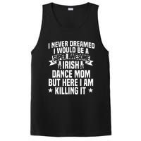 Irish Dance Mom Festival Ceili Stepdance Dancer Mother's Day PosiCharge Competitor Tank