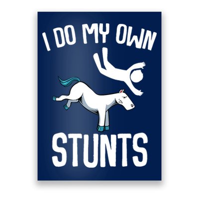 I Do My Own Stunts Get Well Gifts Funny Horse Riders Animal Poster