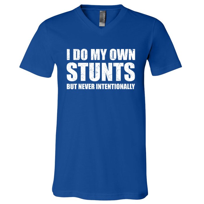 I Do My Own Stunts But Never Intentionally Funny Quotes Gift V-Neck T-Shirt