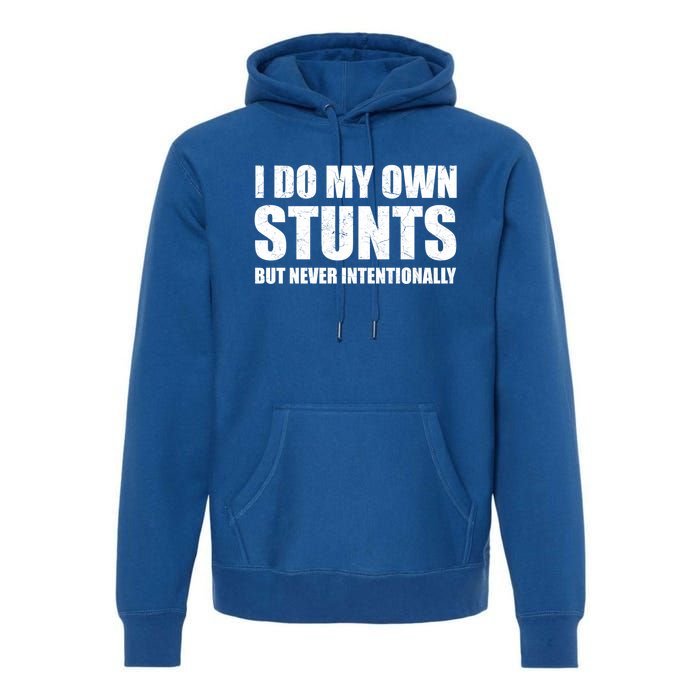 I Do My Own Stunts But Never Intentionally Funny Quotes Gift Premium Hoodie