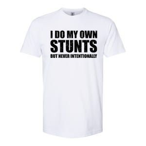 I Do My Own Stunts But Never Intentionally Funny Quotes Gift Softstyle CVC T-Shirt