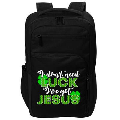I Don't Need Luck I Have Jesus Christian St Patrick's Day Impact Tech Backpack